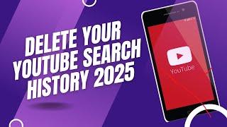 How to Delete Your YouTube Search History 2025