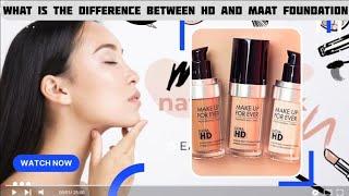 what is the difference between HD and MAAT foundation llllllll