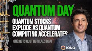 Quantum Day -  Quantum Stocks Explode as Quantum Computing Accelerates IONQ, QBTS, LAES, RGTI, QUBT
