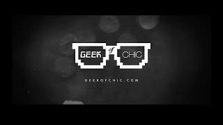 GEEK OF CHIC  - Teaser