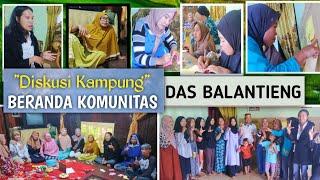 Diskusi Kampung Beranda Komunitas |CERITA KITA DI BALANGTIENG