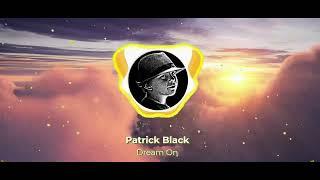 Patrick Black "Dream On"