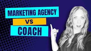 Digital Marketing Coach vs. Agency: The Pros and Cons of Both