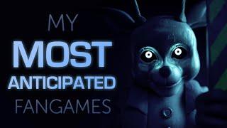 My Most Anticipated FNaF Fan Games (2023)