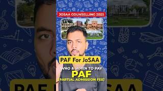 Urgent ‼️|PAF Pay  नहीं तो JoSAA Seat Cancel|Partial Admission Fee Payment|Whome To Pay PAF