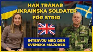 Han tränar ukrainska soldater för strid Intervju med den svenska majoren