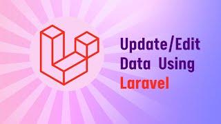 Edit / Update Data Using Laravel | PHP | Laravel 9