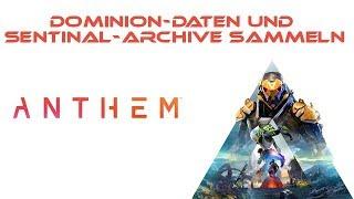 Anthem - Dominion-Daten und Sentinal-Archive sammeln