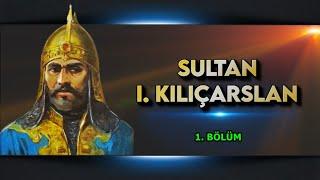 SULTAN I. KILIÇ ARSLAN - 1. Bölüm ( 1 / 3 ) #kilicarslan #sultan #selçuklu