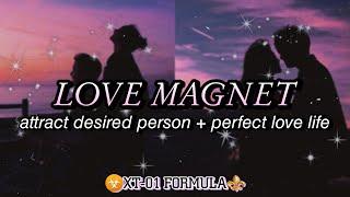 ️XT-01: LOVE MAGNET Attract Crush / Desired Person Subliminal + Perfect Love Life {XT-01}