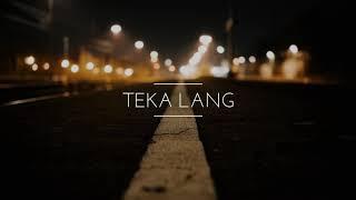 TEKA LANG - COVER BY KAYE CAL