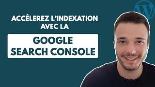 La méthode facile et rapide pour installer la Google Search Console sur WordPress en 2022