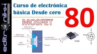 curso de electrónica básica  (#80 funcionamiento de MOSFET temas de electrónica de POTENCIA )