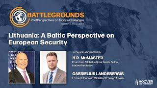 Lithuania: A Baltic Perspective on European Security | Battlegrounds w/ H.R. McMaster