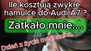 Ile kosztują zwykłe hamulce do Audi A7 ? Zatkało mnie. Dzień z życia mechanika.