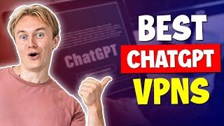 Best VPNs for ChatGPT in 2025