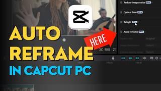 How to Use Auto Reframe in CapCut PC Pro | Step By Step Guide