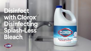 Disinfect with Clorox Disinfecting Splash-Less Bleach₁