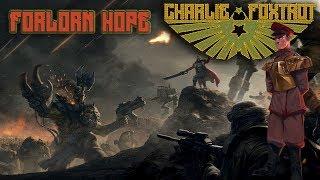 Only War : Charlie Foxtrot - Episode 1 | Forlorn Hope