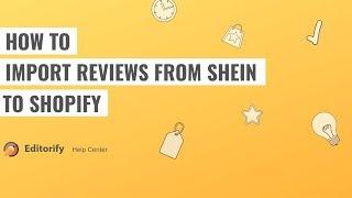 How to import reviews from Shein to shopify using Editorify