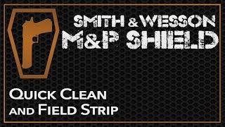 Smith & Wesson M&P Shield - How to Clean & Field Strip 9mm or .40