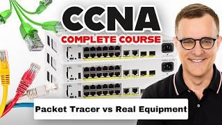 Real Equipment vs. Packet Tracer (FREE CCNA 200-301 Course 2025)