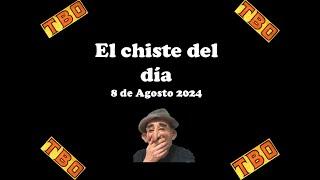 El chiste del día 8 de Agosto 2024