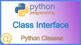 Python Classes - Class Interface and Abstract Data Type ADT - With Code Examples - Learn to Program