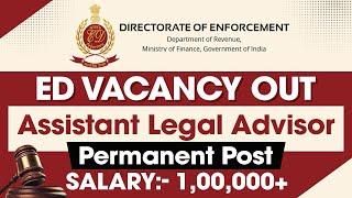 ED Law Vacancy out | Assistant Legal Advisor | Permanent Post | Salary:- 1,00,000+ | @LAWVACANCY