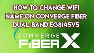 HOW TO CHANGE WIFI NAME/WIFI PASSWORD/USERNAME PASSWORD/SSID NAME/ ON CONVERGE FIBER/ROUTER-EG8145V5