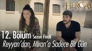 Reyyan'dan, Miran'a sadece bir gün! - Hercai 12. Bölüm  | Sezon Finali