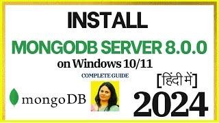 How to install MongoDB 8.0 on Windows 10/11 [2024] हिंदी में| Install MongoDB & Mongo Shell |MongoDB