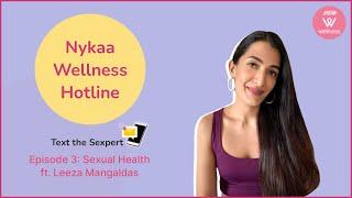 Discussing Sexual Wellness & Self Pleasure ft @Leezamangaldas1  | Nykaa Wellness Hotline Ep3 | Nykaa