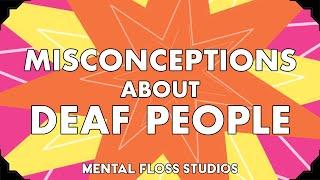 Misconceptions About Deaf People