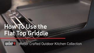 Weber Crafted Flat Top Griddle Overview and How to Season