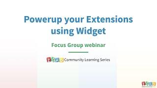 Widgets 101 - A Focus Group webinar series. Part - 1 - Widget for Zoho CRM