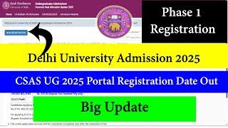 Delhi University CSAS UG 2025 Phase 1 Registration Date Out | DU CSAS Ug 2025 Form Last Date
