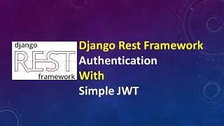 Part 1: Authentication in Django REST Framework using Simple JWT