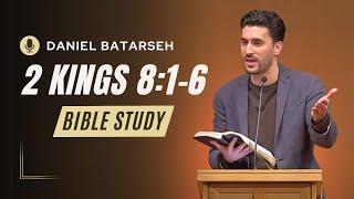 2 Kings 8 (Part 1) Bible Study (The Shunammite's Land Restored) | Pastor Daniel Batarseh (12/27/24)