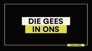 Die Gees in Ons