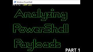 Analyzing PowerShell Payloads - Part 1