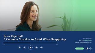 Been Rejected? 3 Common Mistakes to Avoid When Reapplying