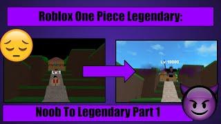 Roblox One Piece Legendary: Noob to Legendary part 1