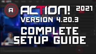 ACTION! 4.20.3 - Complete Setup Guide  - Game Recording & Streaming (2021)