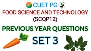 Food Science and Technology Entrance Exam Previous year questions (Set 3) | CUET PG SCQP12 PYQs