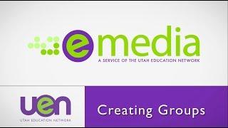 eMedia Tutorial: Collaborating with Groups