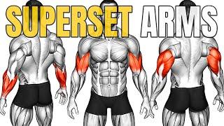 How To Train Superset Arms?| 8 Superset Bigger Arms Exercises | Superset Arms Workout