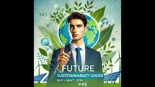 Why I Want to Join the Y4S Future Sustainability Leaders Program | My Passion for Sustainability