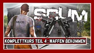 Komplettkurs für Anfänger Teil 4 [ Waffen leicht bekommen ] German SCUM Guide | SaltyP3ngu