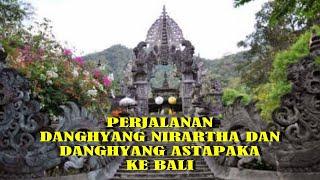 Perjalanan Danghyang Nirartha dan Danghyang Astapaka ke Bali